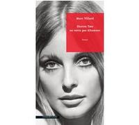 Sharon Tate ne verra pas Altamont Marc Villard (Auteur)
