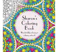 Sharon's Coloring Book: Adult coloring featuring mandalas, abstract art and floral artwork