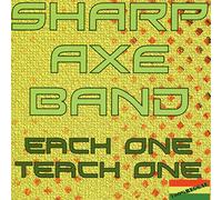Sharp Axe Band - Each One Teach One