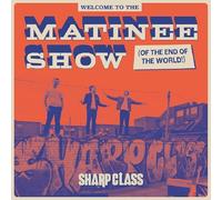 Sharp Class - Welcome to Matinee Show End of The World [Vinyl] [Import]
