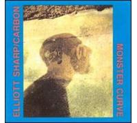 Sharp, Elliott - Monster Curve