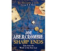 Sharp Ends: Stories from the World of The First Law
