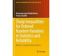 Sharp Inequalities for Ordered Random Variables in Statistics and Reliability: Volume I: Standard Order Statistics