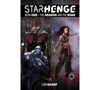 Liam Sharp – Starhenge, Tome 1 : The Dragon and the Boar – Édition de luxe