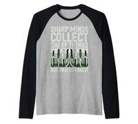 Sharp Minds Collect Sharp Things But Only Littéralement Couteau Manche Raglan