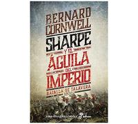 Sharpe Y El Águila Del Imperio Viii : Batalla De Talavera 1809