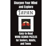 Sharpen Your Mind and Explore Japan: Easy-to-Read Word Search Puzzles for Seniors, Adults, and Teens | 6x9 Inches, 110 Pages | 50+ Puzzles... Gifts for Vacations, Holidays, and Free Time