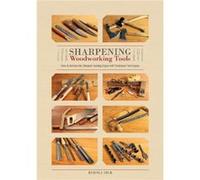Sharpening Woodworking Tools by Rudolf Dick Rudolf Dick, (Auteur)