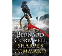 Sharpe's Command: Richard Sharpe and the Bridge at Almaraz, May 1812