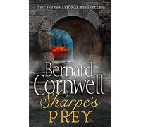 Sharpe's Prey (The Sharpe Series): The Expedition to Copenhagen, 1807 (The Sharpe Series, Book 5)