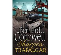 Sharpe's Trafalgar (The Sharpe Series): Richard Sharpe and the Battle of Trafalgar, 21 October 1805 (The Sharpe Series, Book
