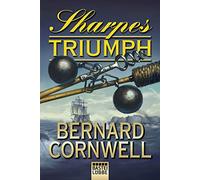 Sharpes Triumph: Richard Sharpe und der Winterfeldzug 1814