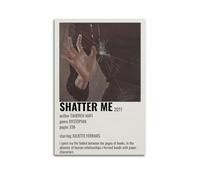 Shatter Me 6 affiche sur toile Impression d'art mural esthétique moderne pour salon 20 x 30 cm Sans cadre