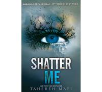 Shatter Me: Shatter Me series 1