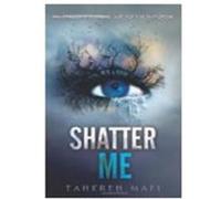 Shatter me Tahereh Mafi (Auteur)