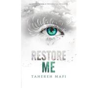 Restore me - édition collector - Tome 1 - Saison 2 de la saga Shatter Me