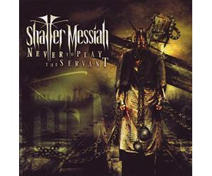 Shatter Messiah - Never to Play the Servant