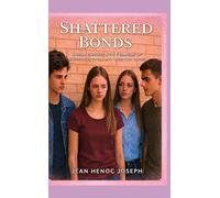 Shattered Bonds: A High School Love Triangle of Betrayal, Revenge, and Forbidden Desire