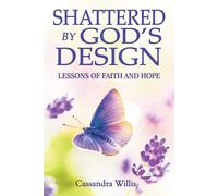 Shattered By God's Design