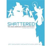 Shattered by Jeffrey Yang Jeff Yang, Parry Shen, Keith Chow, Jerry Ma (Auteur)