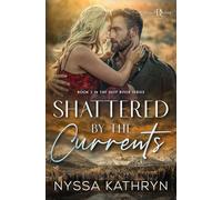 Shattered by the Currents: A Small Town, Friends to Lovers, Romantic Suspense