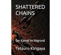SHATTERED CHAINS: Der Kampf im Abgrund