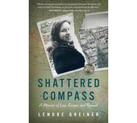 Shattered Compass: A Memoir of Loss, Escape, and Renewal