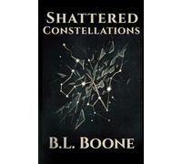 Shattered Constellations: Book One of the Falling Star Cycle