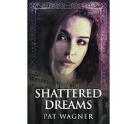 SHATTERED DREAMS