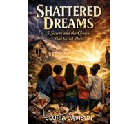 Shattered Dreams 5 Sisters and the Grace That Saved Them