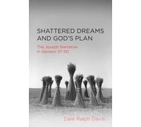 Shattered Dreams and God's Plan: The Joseph Narrative in Genesis 37-50