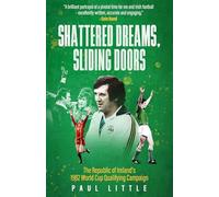 Shattered Dreams, Sliding Doors: The Republic of Ireland's 1982 World Cup Qualifying Campaign