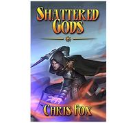 Shattered Gods: An Epic Fantasy Progression Saga