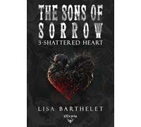 Shattered heart - Lisa Barthelet - Elixyria - broché - Roman