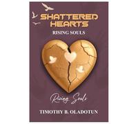 Shattered Hearts, Rising Souls