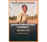 Shattered Illusions: The End of Neocolonial Supremacy