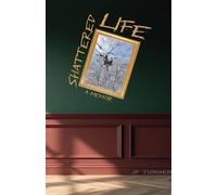 Shattered Life: A Memoir of Abuse and Escape