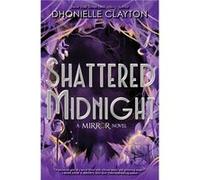 Shattered Midnight the Mirror Book 2 by Dhonielle Clayton Dhonielle Clayton (Auteur)