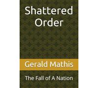 Shattered Order: The Fall of A Nation