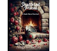 Shattered Pieces: A Poetic Tale of Survival
