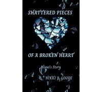 SHATTERED PIECES OF A BROKEN HEART: Niqui's Story