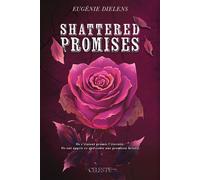 Shattered promises - Eugénie Dielens - Celeste - broché - Roman