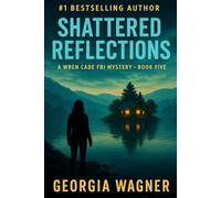 Shattered Reflections: A Wren Cade FBI Mystery Thriller, Book 5