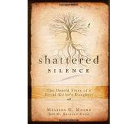 Shattered Silence: The Untold Story Of A Serial Killer's Daughter