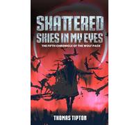 Shattered Skies in my Eyes: The Fifth Chronicle of the Wolf Pack