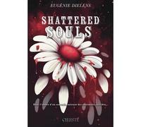 Shattered souls - Eugénie Dielens - Celeste - broché - Roman
