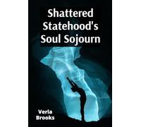 Shattered Statehood's Soul Sojourn: Piecing Back Sentience; Ascertaining compassionate treatments by discovering Inner Serenity from the terrors people experienced thru life's hardships