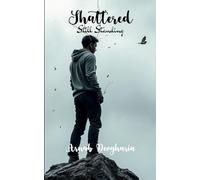 Shattered, Still Standing (Edition1st)