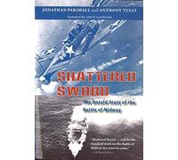 Shattered Sword: The Untold Story of the Battle of Midway by Jonathan Parshall Anthony Tully(2005-12-15)