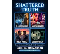 Shattered Truth: Four Mysteries of Faith, Truth & Redemption
